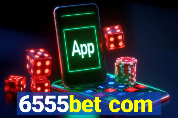 6555bet com